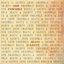 1939 Ensemble: Beats and Saints