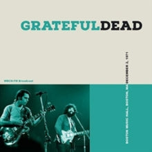 The Grateful Dead: Boston Music Hall, Boston, MA, December 2, 1971