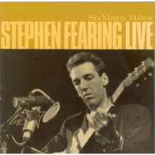 Stephen Fearing: So Many Miles: Live