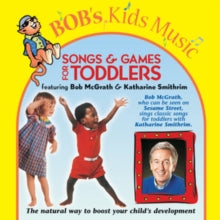 Bob McGrath & Katharine Smithrim: Songs & Games for Toddlers
