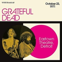 The Grateful Dead: Eastown Theatre, Detroit, October 23, 1971, WABX Broadcast