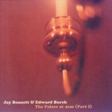 Jay Bennett & Edward Burch: The Palace at 4am (Part 1)