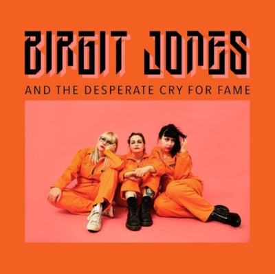 Birgit Jones: Birgit Jones and the desperate cry for fame
