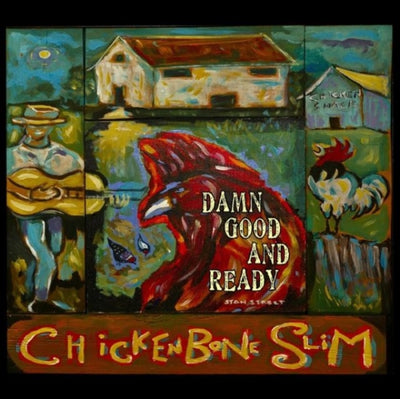 Chickenbone Slim: Damn good and ready