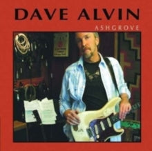 Dave Alvin: Ashgrove