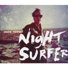 Chuck Prophet: Night Surfer
