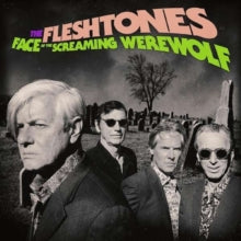 Fleshtones: Face of the screaming werewolf