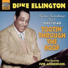 Duke Ellington: Classic Recordings Vol. 6: Tootin' Through the Roof