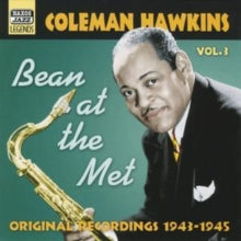 Coleman Hawkins: Bean at the Met - Vol.3: Original Recordings 1943-1945