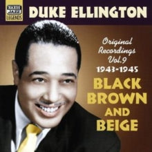 Duke Ellington: Black, Brown and Beige: Original Recordings Vol. 9 1943 - 45