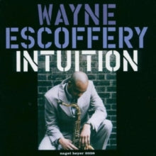 Wayne Escoffery: Intuition