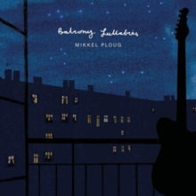 Mikkel Ploug: Balcony Lullabies