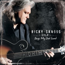 Ricky Skaggs: Songs my dad loved