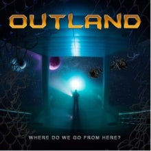 Outland: Where Do We Go from Here