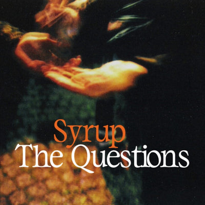 Syrup: The Questions