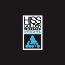 Hiss Golden Messenger: Poor Moon