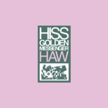 Hiss Golden Messenger: Haw