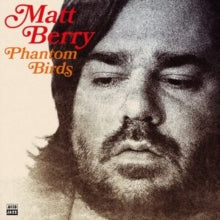 Matt Berry: Phantom Birds