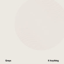 Greys: If Anything