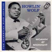 Howlin' Wolf: Moanin' at Midnight