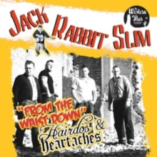 Jack Rabbit Slim: From the Waistdown/Hairdos & Heartaches