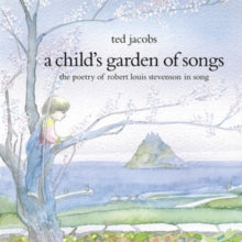 Ted Jacobs: A Child's Garden of Songs