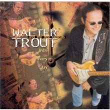 Walter Trout: Livin' Every Day