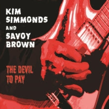 Kim Simmonds & Savoy Brown: The Devil to Pay