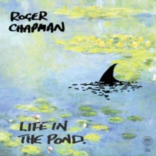 Roger Chapman: Life in the Pond