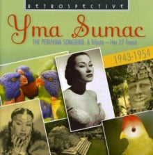 Yma Sumac: The Peruvian Songbird: A Tribute - Her 27 Finest