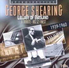 George Shearing: Lullaby of Birdland: A Tribute - His 52 Finest