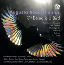Augusta Read Thomas: Augusta Read Thomas: Of Being Is a Bird