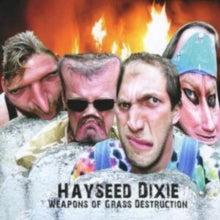 Hayseed Dixie: Weapons of Grass Destruction