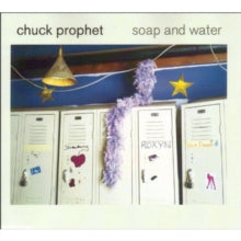 Chuck Prophet: Soap and Water