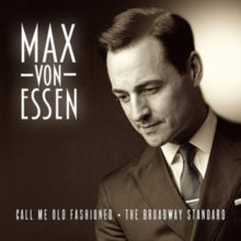 Max Von Essen: Call Me Old Fashioned
