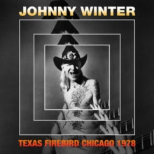 Johnny Winter: Texas Firebird Chicago 1978