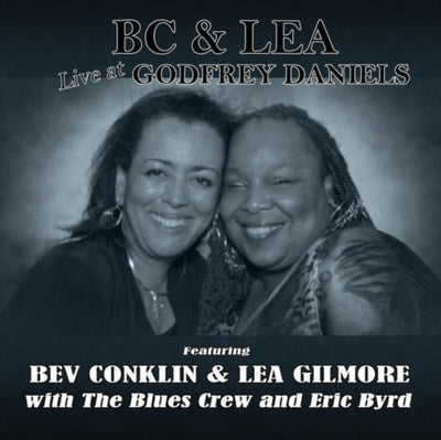 Bev Conklin & Lea Gilmore & the Blues Crew: BC & Lea live at Godfrey Daniels