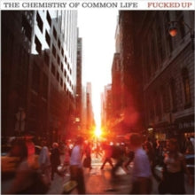 Fucked Up: The Chemistry of Common Life