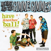 Me First and the Gimme Gimmes: Have Another Ball