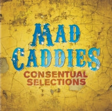Mad Caddies: Consentual selections