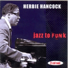 Herbie Hancock: Jazz to Funk