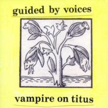 Guided By Voices: Vampire On Titus