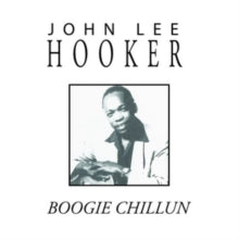 John Lee Hooker: Boogie Chillun