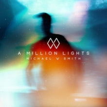 Michael W. Smith: A Million Lights