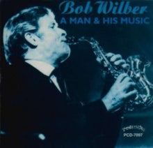 Bob Wilber: Man and His Music, a [european Import]