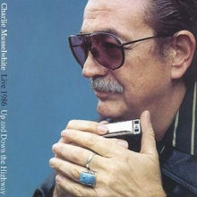 Charlie Musselwhite: Up And Down The Highway