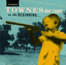 Townes Van Zandt: In the Beginning...