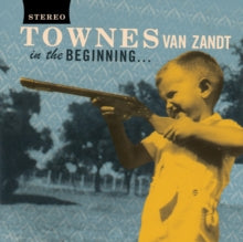 Townes Van Zandt: In the Beginning...
