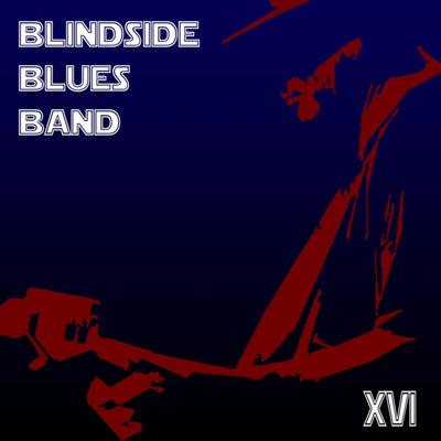 Blindside Blues Band: XVI