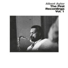 Albert Ayler: The First Recordings
